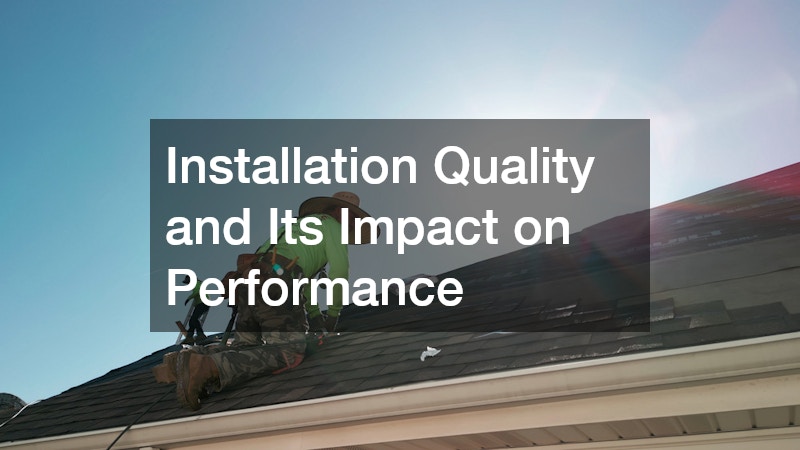 Installation Quality and Its Impact on Performance