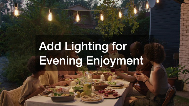 Add Lighting for Evening Enjoyment