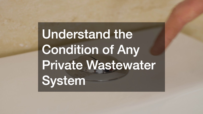 Understand the Condition of Any Private Wastewater System