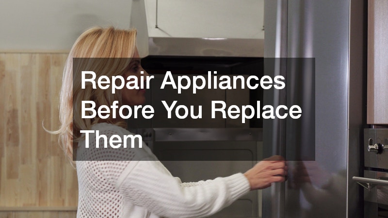 Repair Appliances Before You Replace Them
