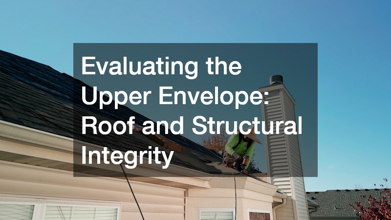 Evaluating the Upper Envelope: Roof and Structural Integrity
