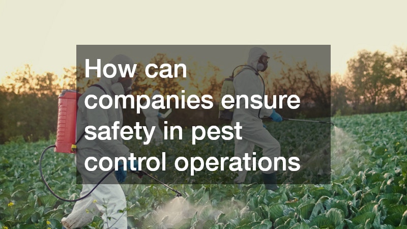How can companies ensure safety in pest control operations
