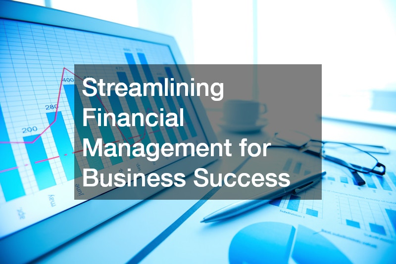 Streamlining Financial Management for Business Success