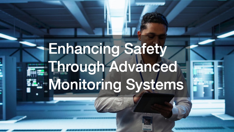 Enhancing Safety Through Advanced Monitoring Systems