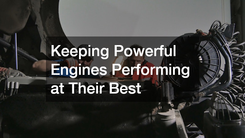 Keeping Powerful Engines Performing at Their Best