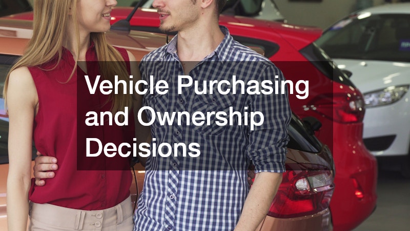 Vehicle Purchasing and Ownership Decisions