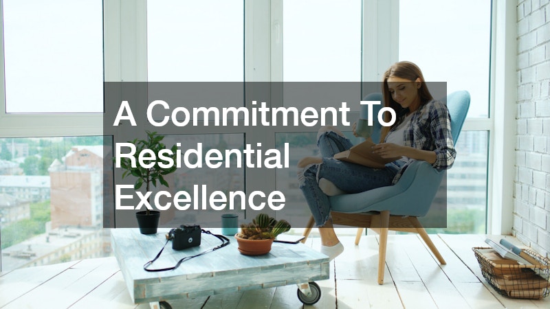 A Commitment To Residential Excellence
