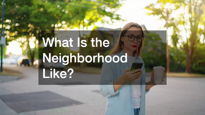 What Is the Neighborhood Like?