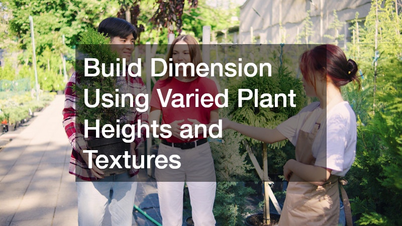 Build Dimension Using Varied Plant Heights and Textures