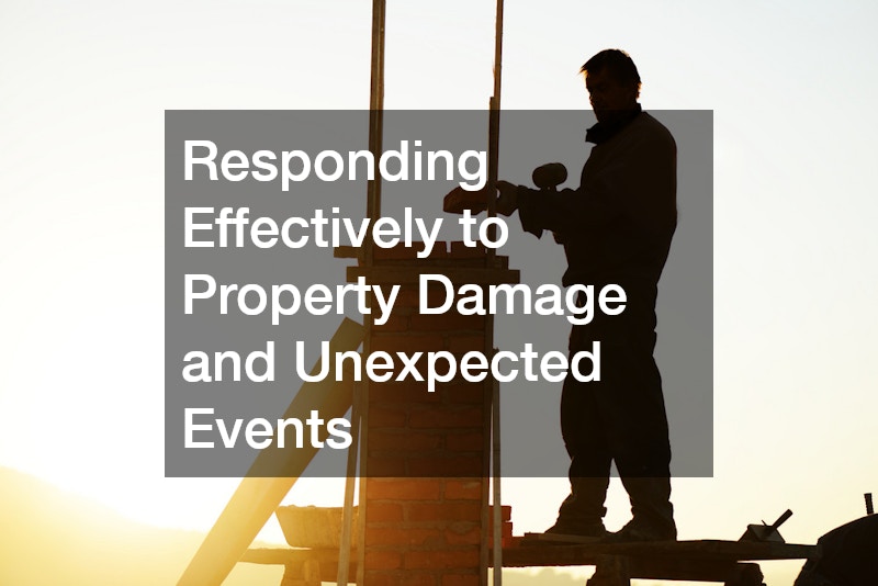 Responding Effectively to Property Damage and Unexpected Events