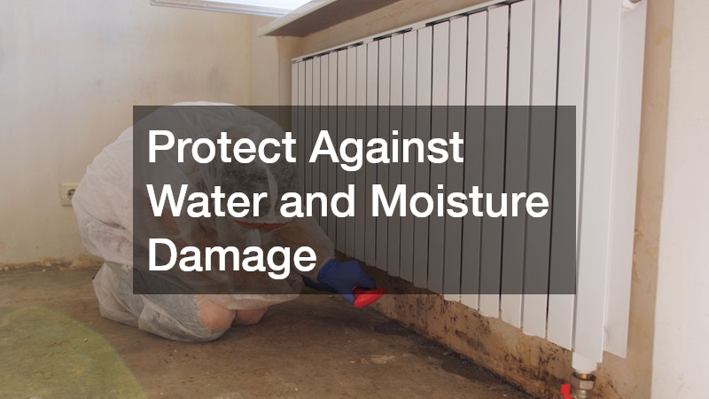 Protect Against Water and Moisture Damage