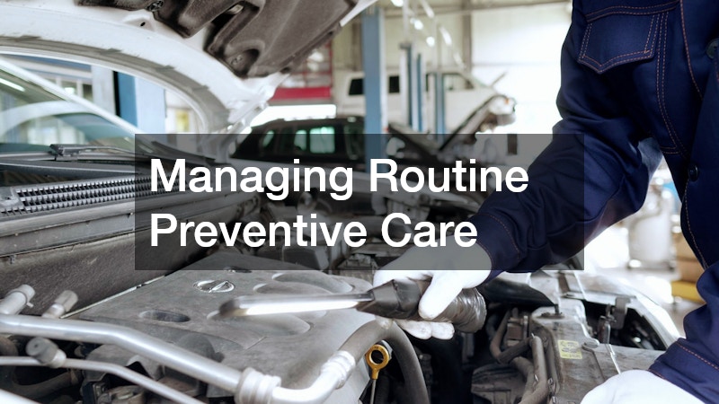 Managing Routine Preventive Care