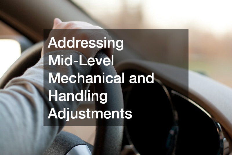 Addressing Mid-Level Mechanical and Handling Adjustments
