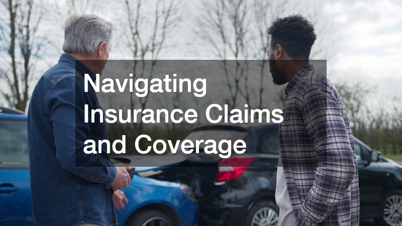 Navigating Insurance Claims and Coverage