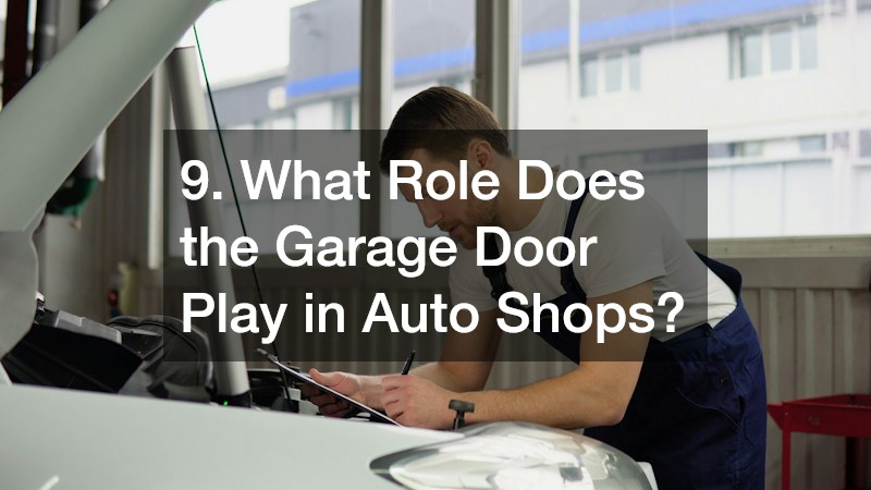 9. What Role Does the Garage Door Play in Auto Shops?