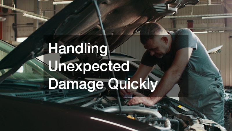 Handling Unexpected Damage Quickly
