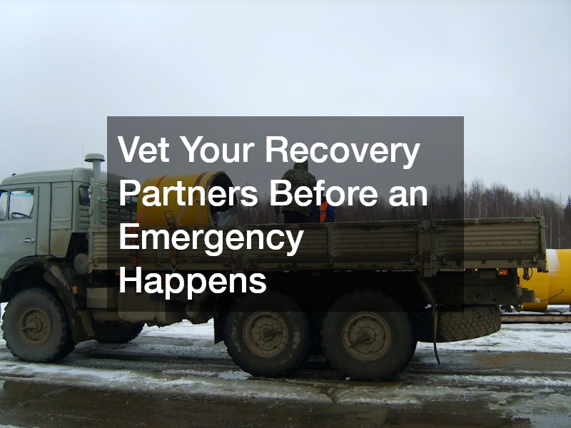 Vet Your Recovery Partners Before an Emergency Happens