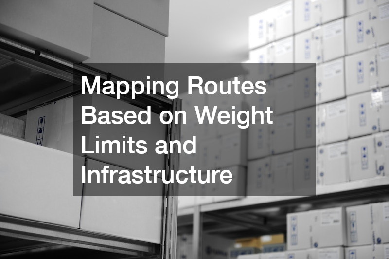 Mapping Routes Based on Weight Limits and Infrastructure