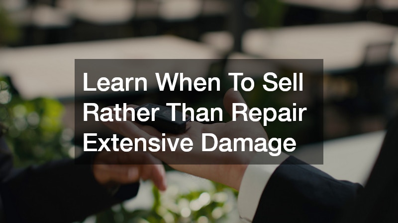 Learn When To Sell Rather Than Repair Extensive Damage