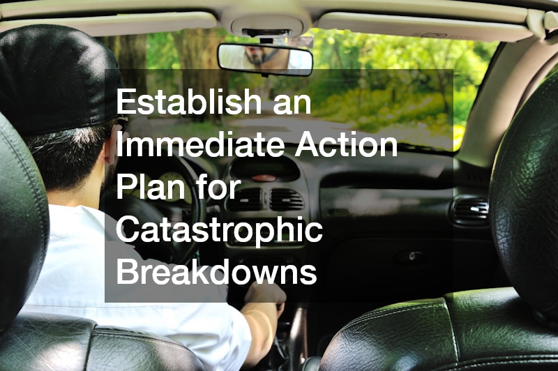 Establish an Immediate Action Plan for Catastrophic Breakdowns
