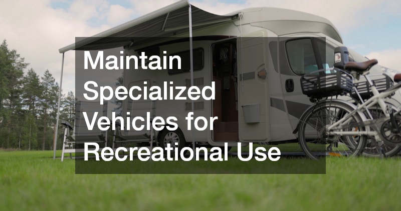 Maintain Specialized Vehicles for Recreational Use
