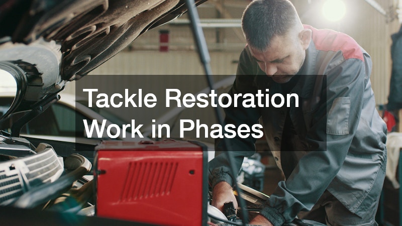 Tackle Restoration Work in Phases
