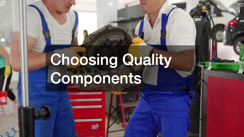 Choosing Quality Components