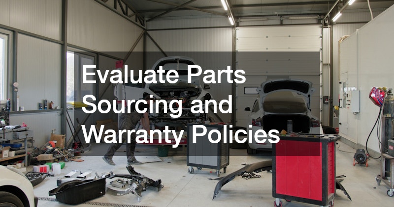 Evaluate Parts Sourcing and Warranty Policies
