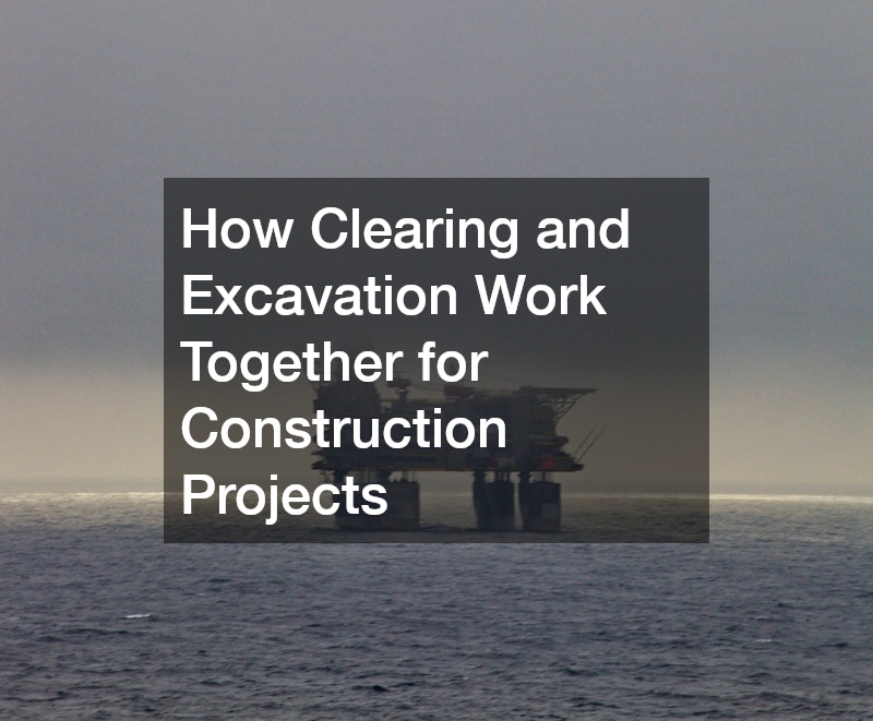 How Clearing and Excavation Work Together for Construction Projects