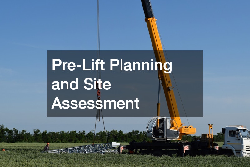 Pre-Lift Planning and Site Assessment