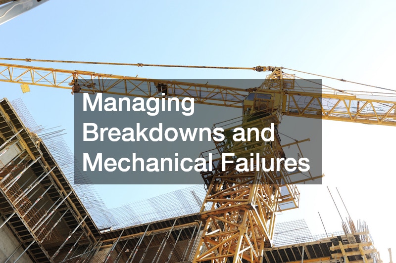 Managing Breakdowns and Mechanical Failures