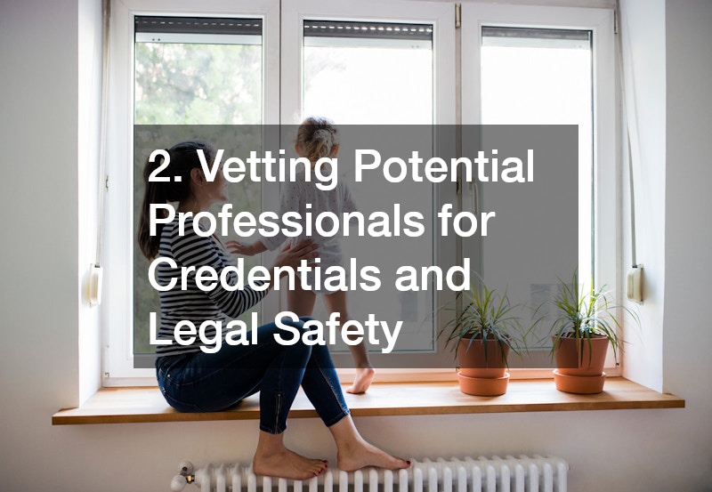 2. Vetting Potential Professionals for Credentials and Legal Safety