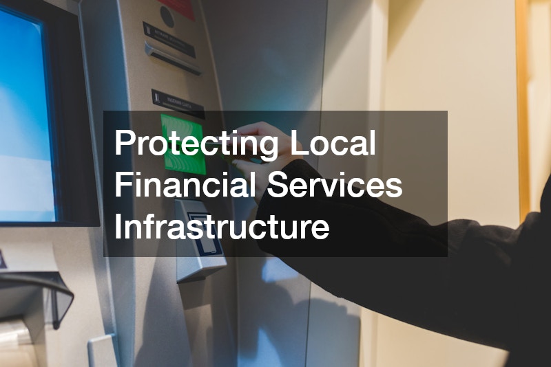 Protecting Local Financial Services Infrastructure