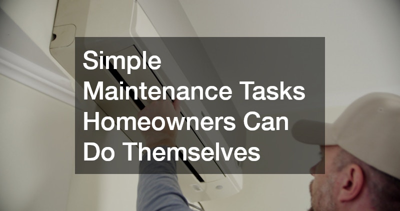 Simple Maintenance Tasks Homeowners Can Do Themselves