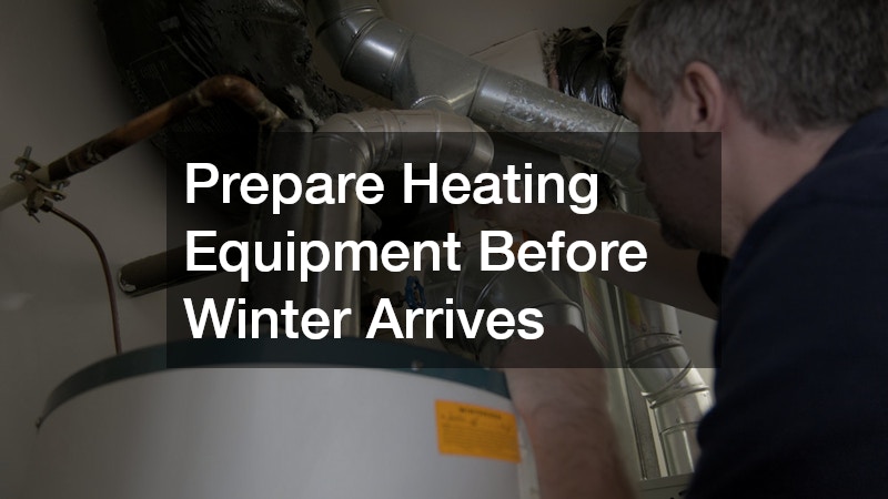 Prepare Heating Equipment Before Winter Arrives