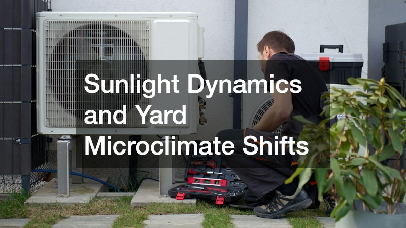 Sunlight Dynamics and Yard Microclimate Shifts