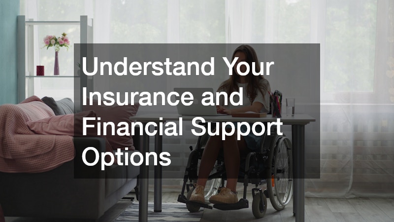 Understand Your Insurance and Financial Support Options