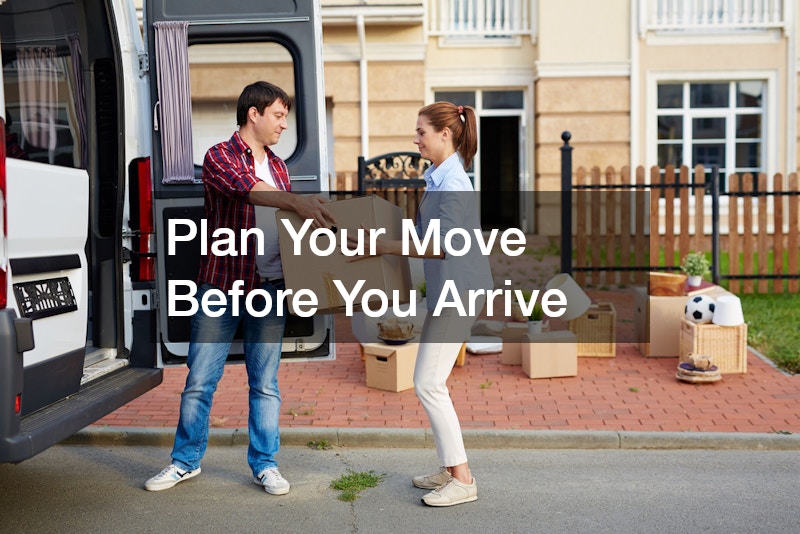 Plan Your Move Before You Arrive