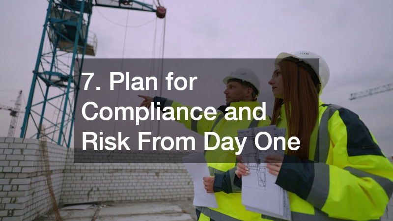 7. Plan for Compliance and Risk From Day One