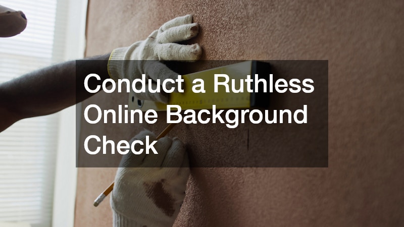 Conduct a Ruthless Online Background Check