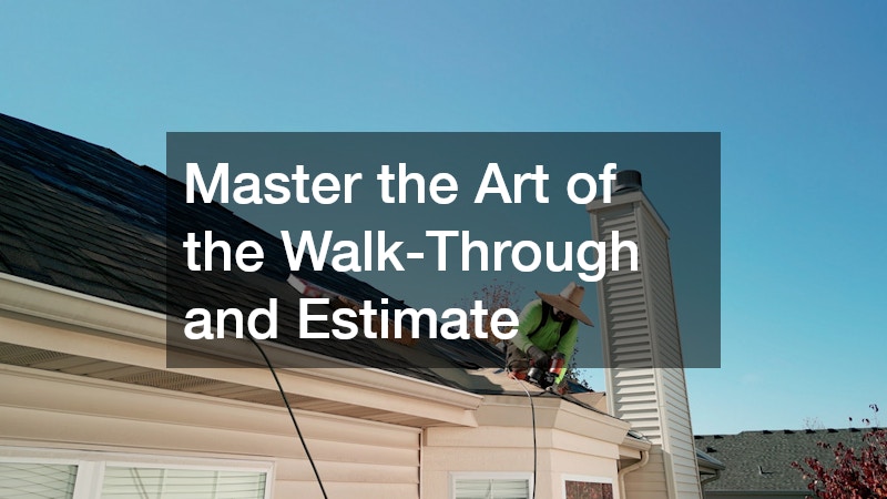 Master the Art of the Walk-Through and Estimate