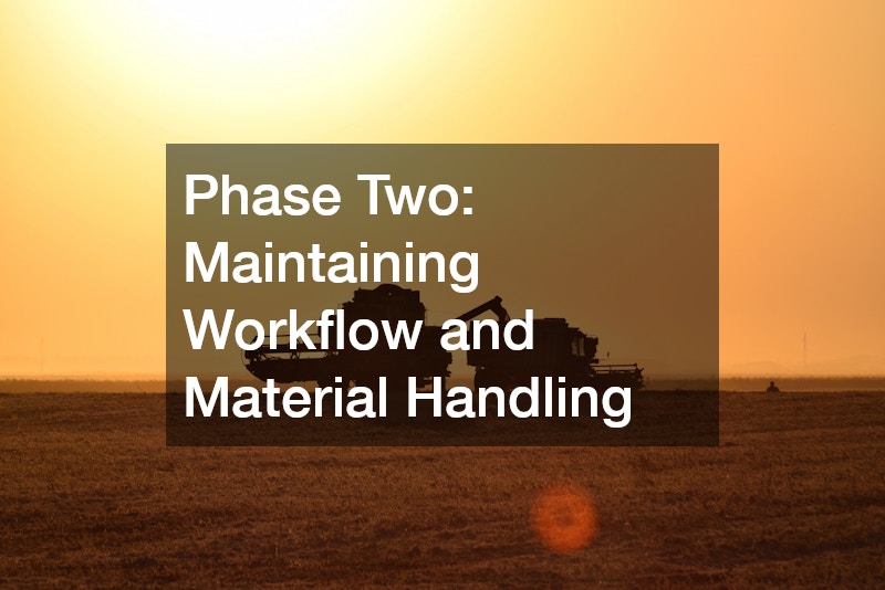 Phase Two: Maintaining Workflow and Material Handling