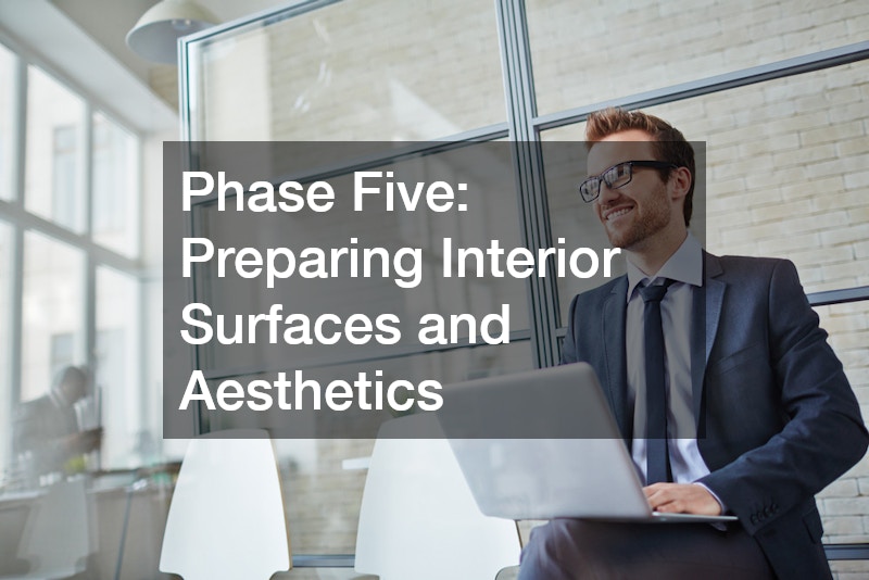 Phase Five: Preparing Interior Surfaces and Aesthetics