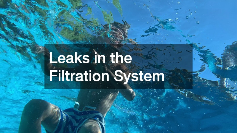 Leaks in the Filtration System