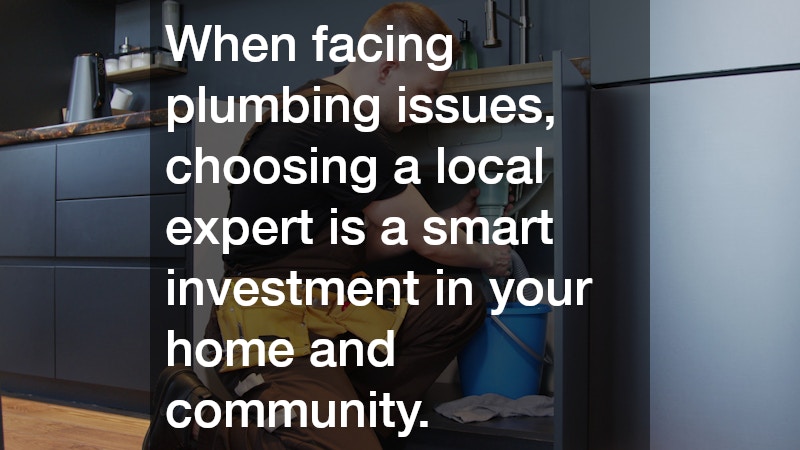 When facing plumbing issues, choosing a local expert is a smart investment in your home and community.