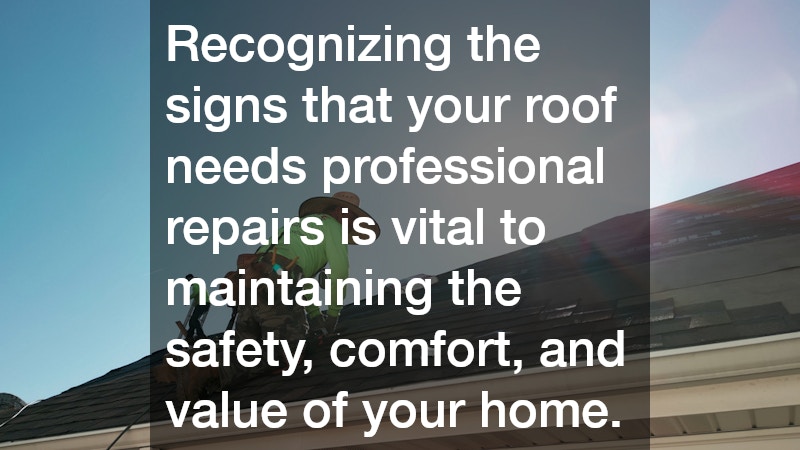 Recognizing the signs that your roof needs professional repairs is vital to maintaining the safety, comfort, and value of your home.