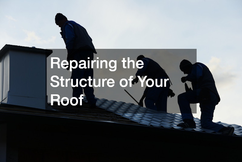 Repairing the Structure of Your Roof