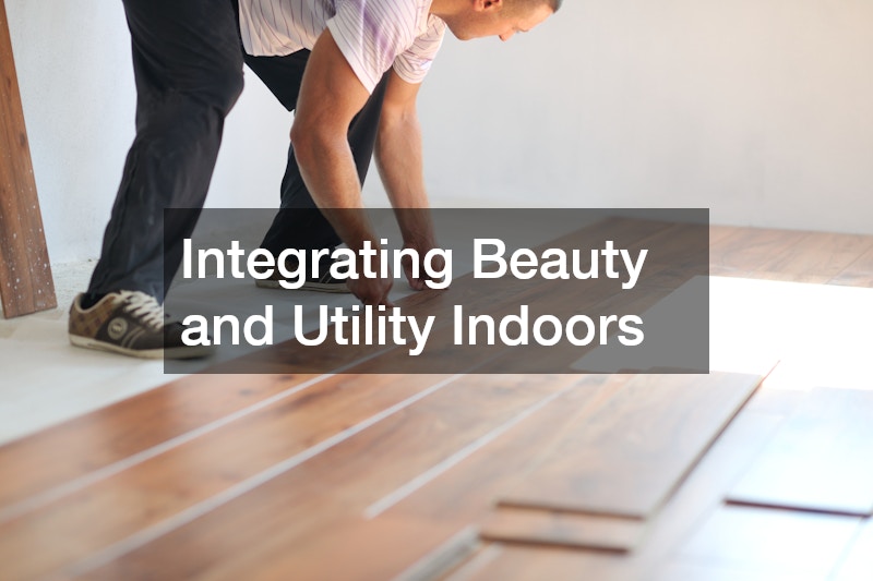 Integrating Beauty and Utility Indoors