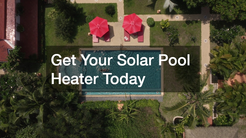 Get Your Solar Pool Heater Today