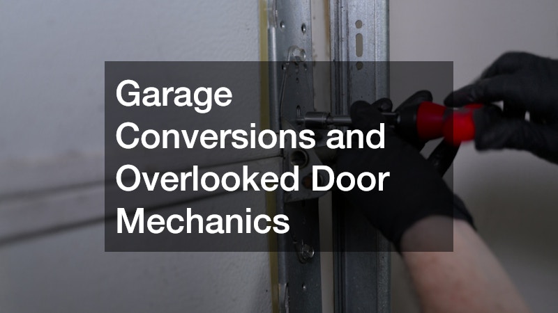 Garage Conversions and Overlooked Door Mechanics